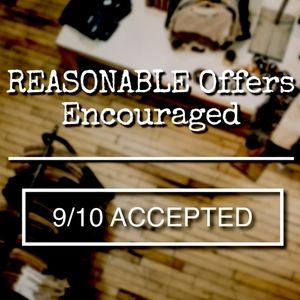 REASONABLE OFFERS ACCEPTED